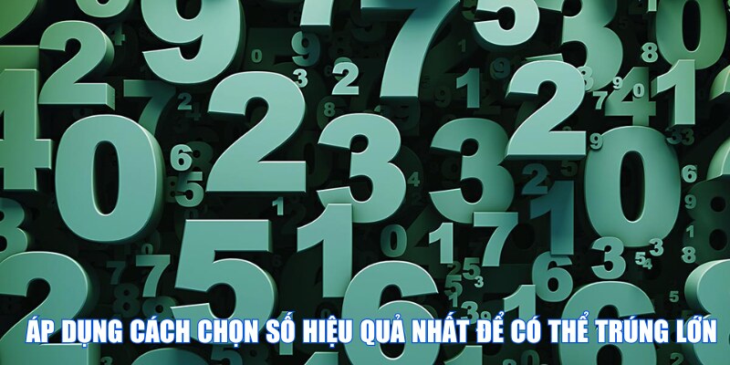 Áp dụng cách chọn số hiệu quả nhất để có thể trúng lớn tại 77WIN