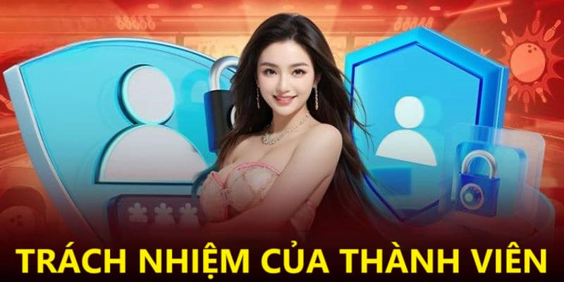 Thành viên cần có trách nhiệm trong chính sách 77win