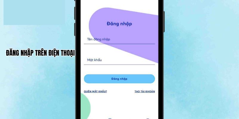 Đăng nhập trên điện thoại