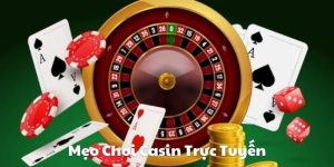 Điểm qua các mẹo chơi casino trực tuyến dễ thắng