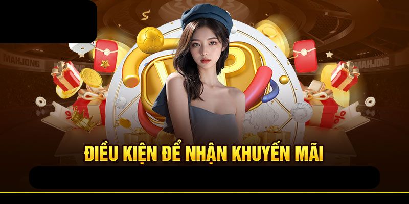 Điều kiện tham gia khuyến mãi tặng 100%