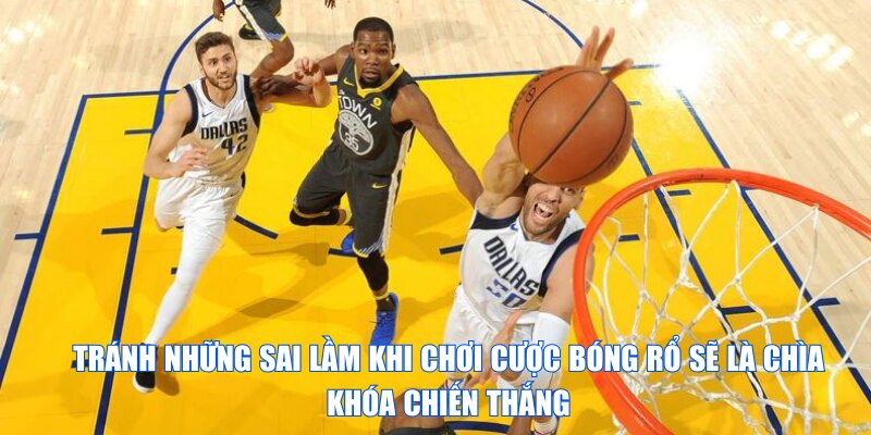 Tránh những sai lầm khi chơi cược bóng rổ sẽ là chìa khóa chiến thắng tại 77WIN