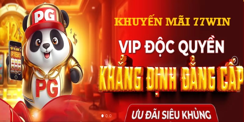 Chương trình ưu đãi độc quyền 77win chỉ dành riêng cho hội viên vip