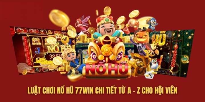 Nắm vững luật lệ trước khi đặt tiền cược tại nổ hũ 77WIN