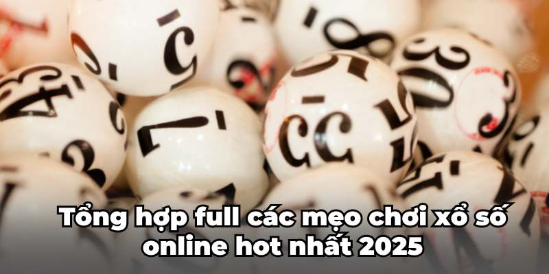 Tổng hợp các mẹo chơi hot nhất 2025