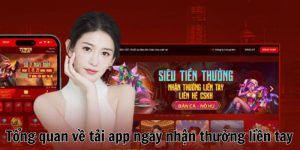 Thông tin sơ lược liên quan đến tải app nhận thưởng